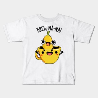 Brew-nana Funny Banana Puns Kids T-Shirt